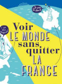 voir le monde sans quitter la France