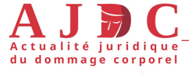 Actualité juridique du dommage corporel