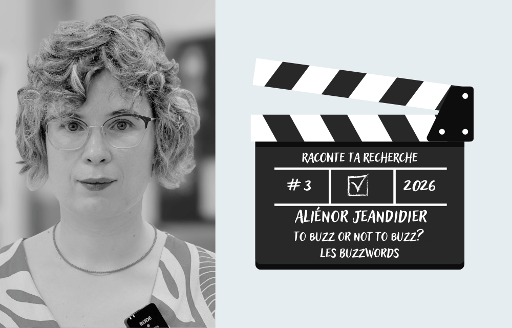 Raconte ta recherche - Aliénor JEANDIDIER - To buzz or not to buzz? Les buzzwords