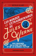  Les Mondes Extraordinaires De Jules Verne: Aux Origines De La Pop Culture Et De La Science-Fiction. 